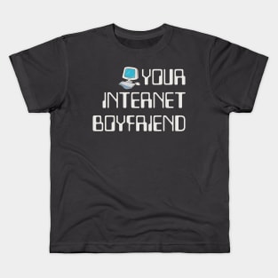 Internet Boyfriend Kids T-Shirt